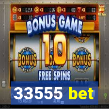 33555 bet